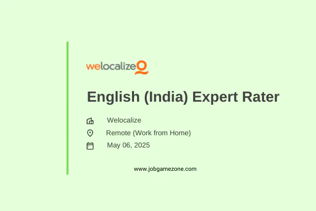 English (India) Expert Rater (Remote) - Welocalize | Work from Home Opportunity | 2025