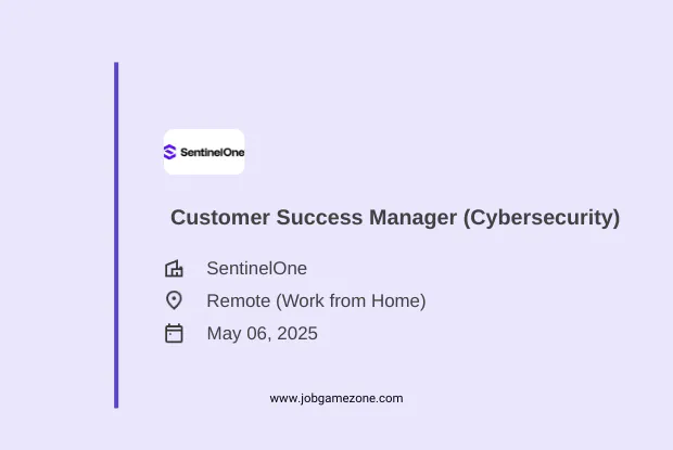 Customer Success Manager (Cybersecurity) at SentinelOne | Remote Job 2025
