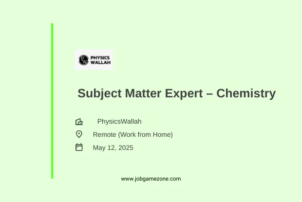 Subject Matter Expert – Chemistry (Remote) Job at PW PhysicsWallah | 2025 Hiring India