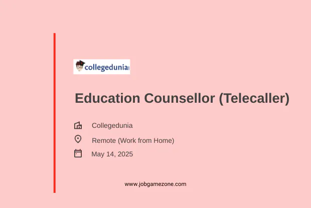 Education Counsellor (Telecaller) Work From Home Job at Collegedunia | Apply Now (2025)