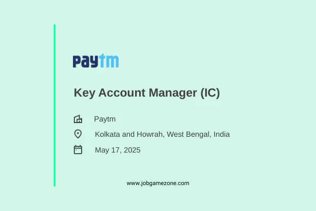 Key Account Manager (IC) – Paytm | Field Sales Role | Kolkata & Howrah | Apply Now – 2025