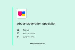 Abuse Moderation Specialist – Remote Job at TaskUs | Work From Home India