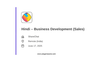 ShareChat Hiring Hindi-Speaking Business Development Executive – Remote Sales Job in India 2025